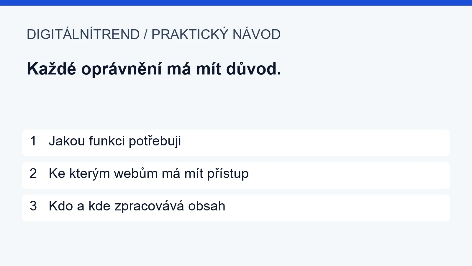 1   Jakou funkci potřebuji; 2   Ke kterým webům má mít přístup; 3   Kdo a kde zpracovává obsah