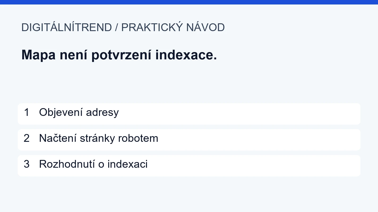 Stránka je v sitemapě, ale není v Googlu: co zkontrolovat 1 1 Objevení adresy; 2 Načtení stránky robotem; 3 Rozhodnutí o indexaci