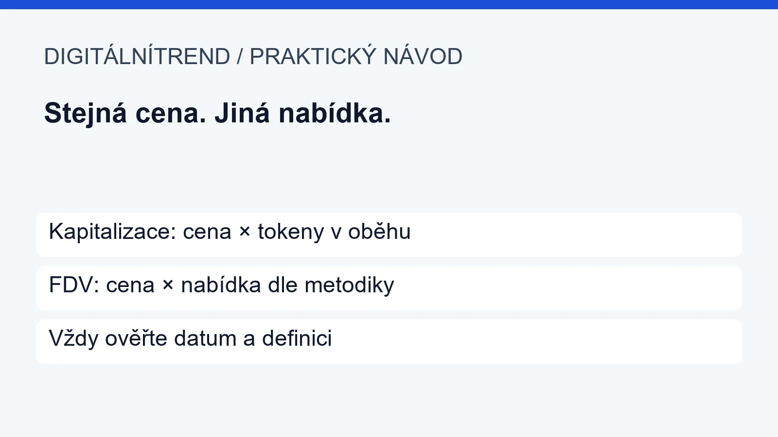 Kapitalizace: cena × tokeny v oběhu; FDV: cena × nabídka dle metodiky; Vždy ověřte datum a definici
